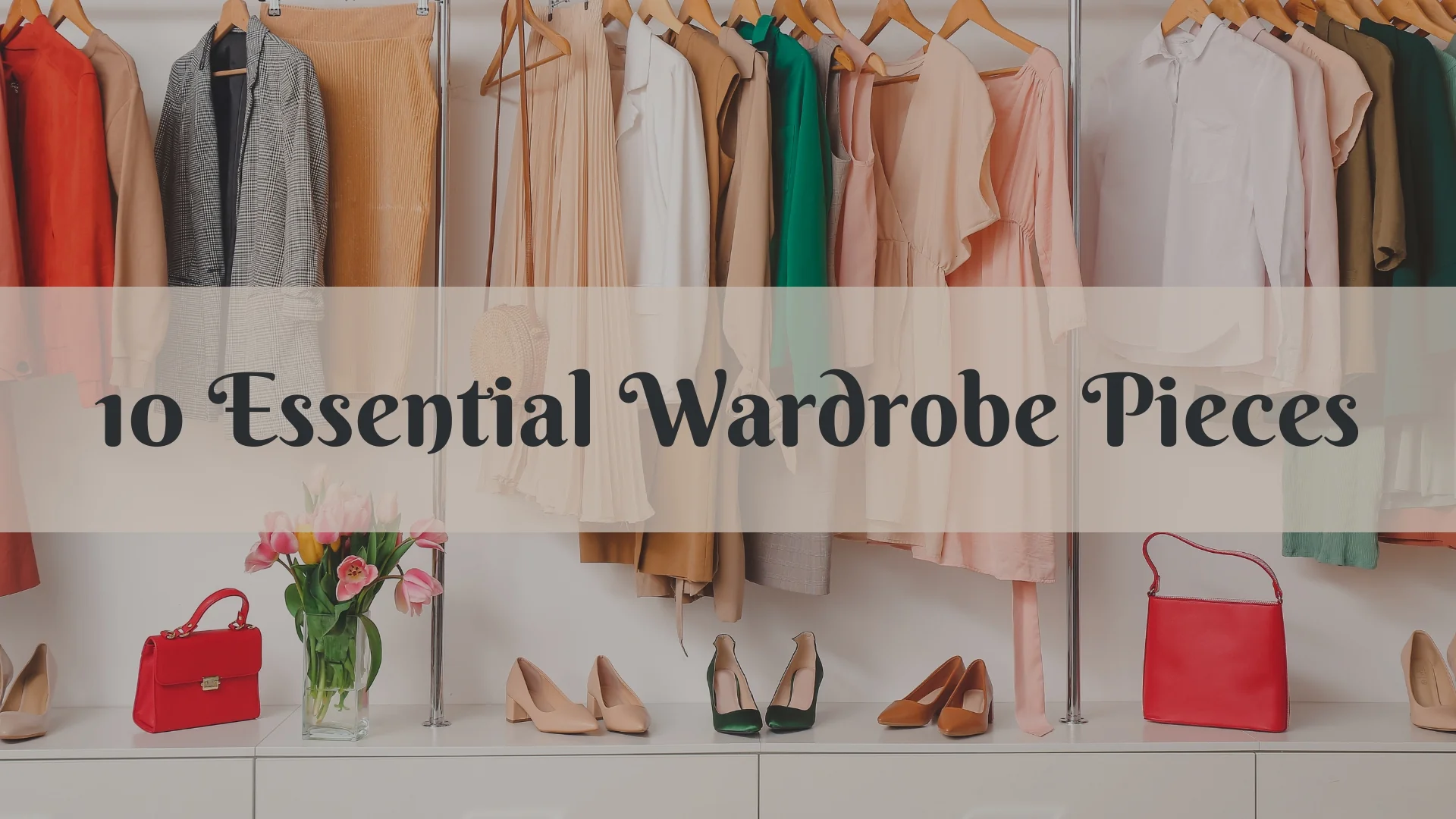 Discover the top 10 wardrobe essentials every stylish person needs for a versatile look. Build a functional closet with these fashion staples.